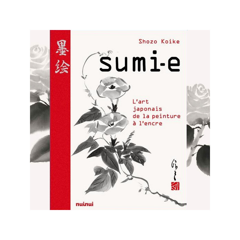 SUMI-E L'art Japonais de la peinture à l'encre Shozo Koike Nuinui