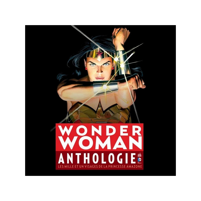 WONDER WOMAN Anthologie Les mille et un visages de la princesse amazonie