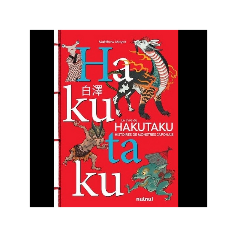 LE LIVRE DU HAKUTAKU : HISTOIRES DE MONSTRES JAPONAIS Nuinui