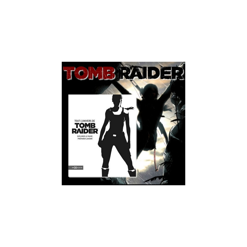 TOUT L'UNIVERS DE TOMB RAIDER Hors Collection