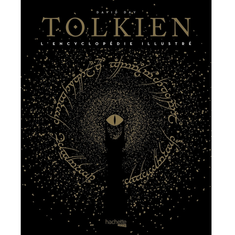 TOLKIEN L'encyclopédie illustrée David Day Hachette