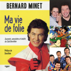 BERNARD MINET - Ma vie de folie : Souvenirs